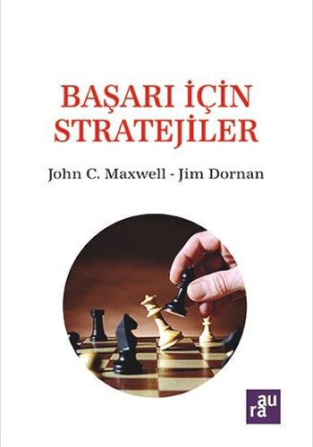 LojiBlog Öneriyor: Başarı İçin Stratejiler –  John C. Maxwell – Jim Dornan